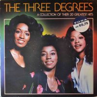 The Three Degrees – A Collection Of Their 20 Greatest Hits.