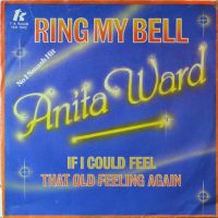 Anita Ward – Ring My Bell / If I Could Feel That Old Feeling Again.