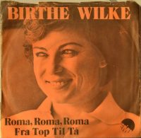 Birthe Wilke – Roma, Roma, Roma / Fra Top Til Tå.