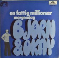 Bjørn & Okay – En Fattig Millionær / Morgendag.