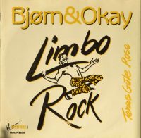 Bjørn & Okay – Limbo Rock / Texas Gule Rose.