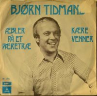 Bjørn Tidmand – Æbler på et pæretræ / Kære venner.