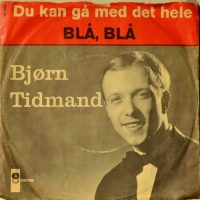 Bjørn Tidmand – Du Kan Gå Med Det Hele / Blå, Blå.