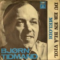 Bjørn Tidmand – Du er en blå viol / Melodi.