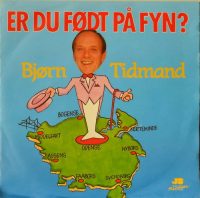 Bjørn Tidmand – Er du Født På Fyn / I De Lyse Midsommernætter.