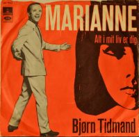 Bjørn Tidmand – Marianne / Alt I Mit Liv Er Dig.