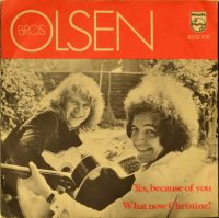 Brdr. Olsen – Yes, Because Of You / What Now Christine?