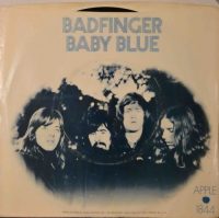 Badfinger – Baby Blue / Flying.