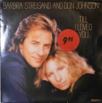 Barbra Streisand And Don Johnson – Till I Loved You.