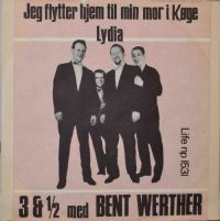 Bent Werther – 3 & 1/2 Med Bent Werther – Jeg Flytter Hjem Til Min Mor I Køge / Lydia.