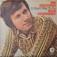 Bob Summers – Oh suzanna / A hard way to go.
