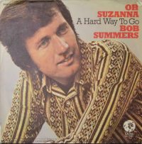 Bob Summers – Oh suzanna / A hard way to go.