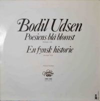 Bodil Udsen – Poesiens Blå Blomst / En Fynsk Historie.