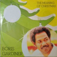 Boris Gardiner – The Meaning Of Christmas.