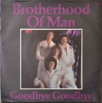 Brotherhood Of Man – Goodbye Goodbye.