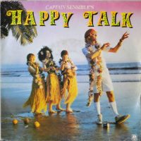 Captain Sensible’s – Happy Talk.