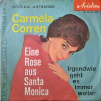 Carmela Corren – Eine Rose Aus Santa Monica / Irgendwie Geht Es Immer Weiter.