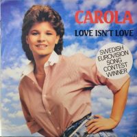 Carola – Love Isn’t Love / Främling.(30)