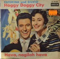 Caterina Und Silvio – Hoggy Doggy City / Hava, Nagilah Hava.