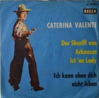 Caterina Valente – Der Sheriff Von Arkansas Ist ‘ne Lady.