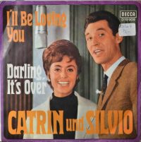 Catrin Und Silvio – I’ll Be Loving You / Darling, It’s Over.