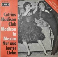 Catrins Madison Club – Madison In Mexico / Nur Aus Lauter Liebe.