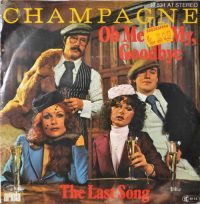 Champagne – Oh Me Oh My, Goodbye.