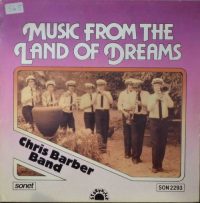 Chris Barber Band – Music From The Land Of Dreams.