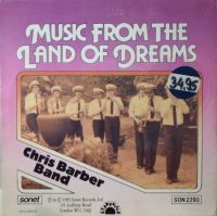 Chris Barber Band – Music From The Land Of Dreams.