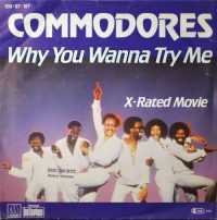 Commodores – Why You Wanna Try Me.