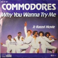 Commodores – Why You Wanna Try Me.