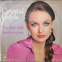 Crystal Gayle – The Blue Side / Room For One More.