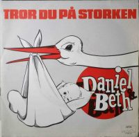 Daniel & Beth – Tror Du På Storken / Superstar.