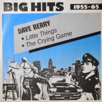 Dave Berry – Little Things / The Crying Game.