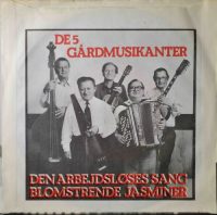 De fem gårdmusikanter – Den arbejdsløsessang / Blomstrende Jasminer.