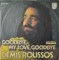 Demis Roussos – Goodbye, My Love, Goodbye.