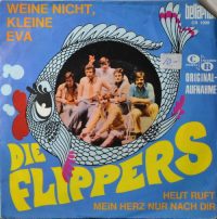 Die Flippers – Weine Nicht, Kleine Eva.