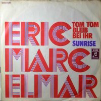 Eric Marc Elmar – Tom Tom Bleib Bei Ihr / Sunrise.