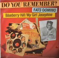 Fats Domino – Blueberry Hill / My Girl Josephine.