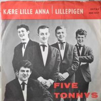 Five Tonnys – Kære Lille Anna / Lillepigen.