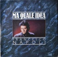 Francesco Napoli – Ma Quale Idea.