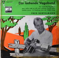 Fred Bertelmann – Der Lachende Vagabund.