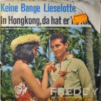 Freddy Quinn – Keine Bange, Lieselotte / In Hongkong, Da Hat Er ‘ne Kleine.