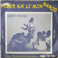 Gert Kruse – Piger Kan Li’ Min Banjo.