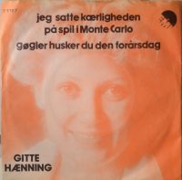 Gitte Hænning – Jeg Satte Kærligheden På Spil I Monte Carlo / Gøgler Husker Du Den Forårsdag.