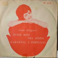Grete Klitgaard – Hvide Rose Fra Athen / Karneval I Portugal.