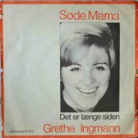 Grethe Ingmann – Søde Mama / Det Er Længe Siden.