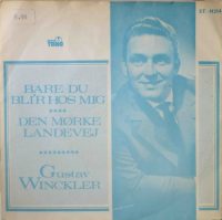 Gustav Winckler – Den Mørke Landevej / Bare Du Bli’r Hos Mig.