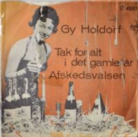 Gy Holdorf – Tak For Alt I Det Gamle År / Afskedsvalsen.