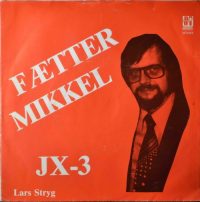 Lars Stryg – Fætter Mikkel / JX-3.